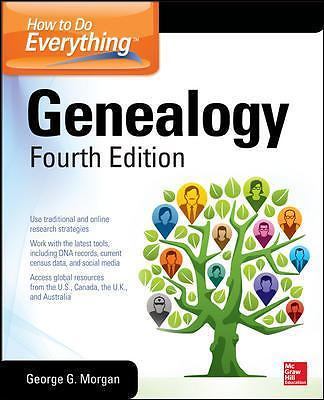 How to Do Everything: Genealogy, Fourth Edition by Morgan, George G.