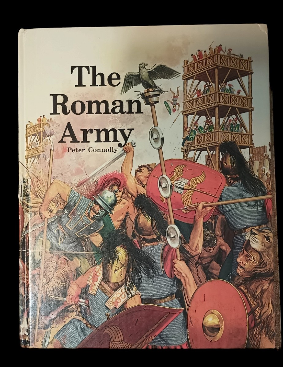 The Roman Army Peter Connolly Book 1976 Hardcover Historical The Roman Army Peter Connolly Book 1976 Hardcover Historical