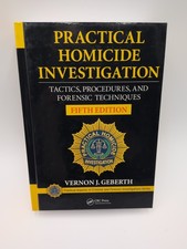 Practical Homicide Investigation: Tactics, Pr...