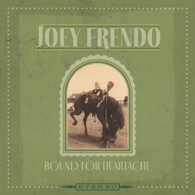 JOEY FRENDO - BOUND FOR HEARTACHE - CD - J3z