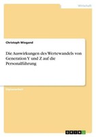 Die Auswirkungen Des Wertewandels Von Generation Y Und Z Auf Die PersonalfüHrung