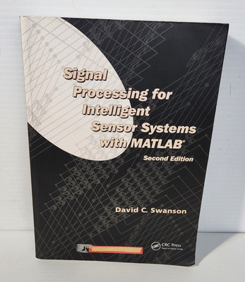 Signal Processing for Intelligent Sensor Systems With Matlab(R) Softcover 2nd Ed
