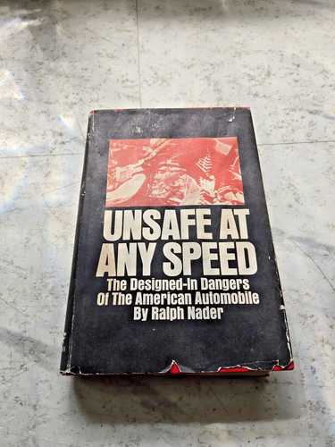 Unsafe At Any Speed, Ralph Nader, 1965 Grossman Publishers