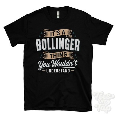 IT'S A BOLLINGER THING YOU WOULD'T UNDERSTAND T-SHIRT Name Nachname Familie Geschenk
