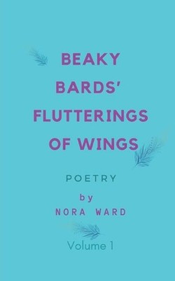 Beaky Bards' Flutterings of Wings: Volume 1 by Jean Tomas Ward Paperback Book
