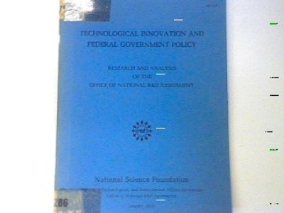 Technological Innovation and Federal Government Policy - Research and Analysis o