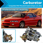 <!--F#f_0-->Carburetor Suitable for Mitsubishi Galant Eclipse Express Starwagon 2.0L 4G63<!--F/-->