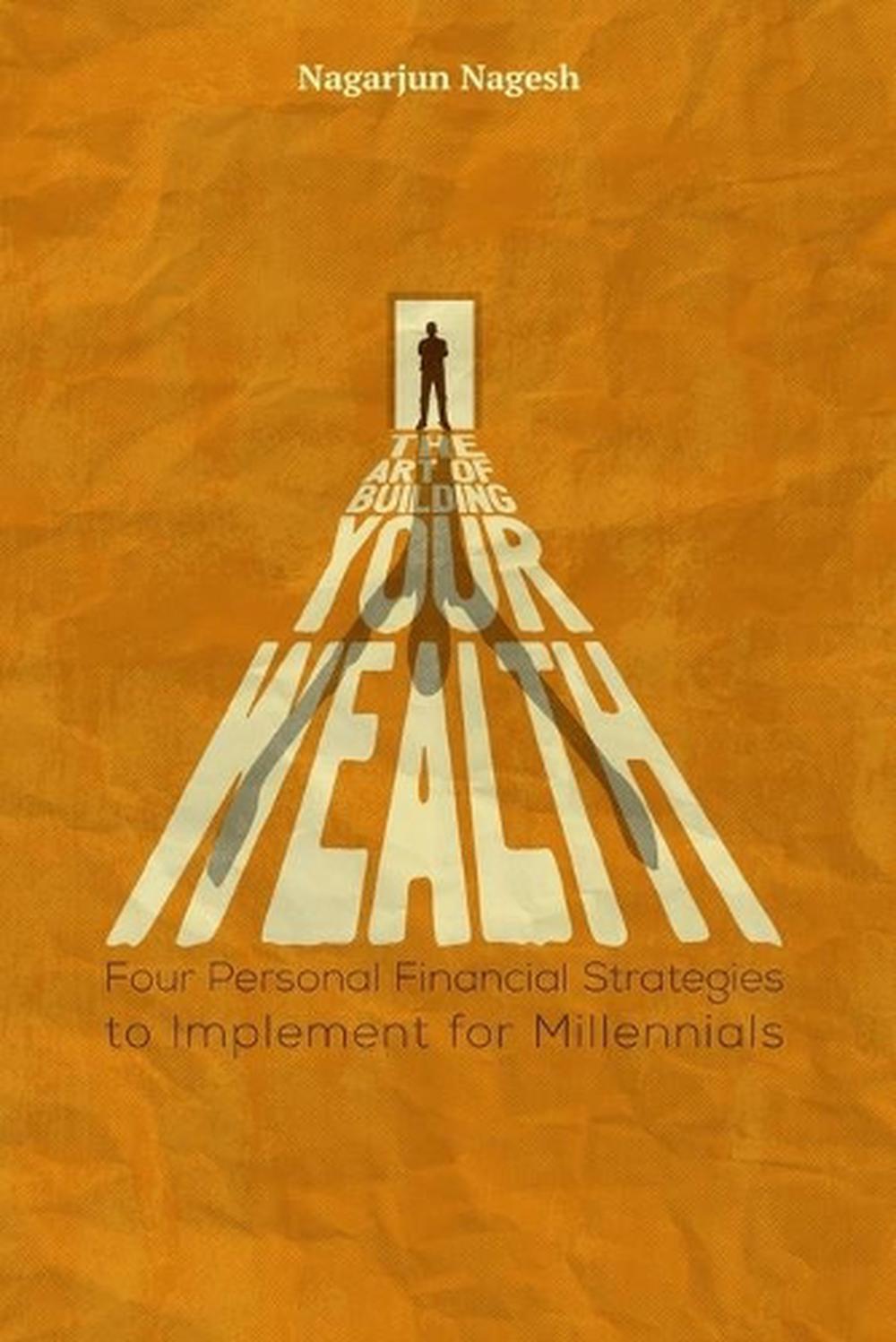 The Art of Building Your Wealth: Four Personal Financial Strategies to Implement