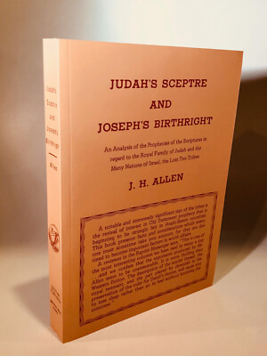 Judah's Sceptre & Joseph's Birthright -Kingly line from King David to...  [PB]