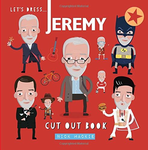 Let's dress Jeremy! : The Corbyn Cut Out book. By Nick Mackie