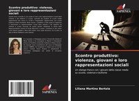 Scontro Produttivo: Violenza, Giovani E Loro Rappresentazioni Sociali Bertola