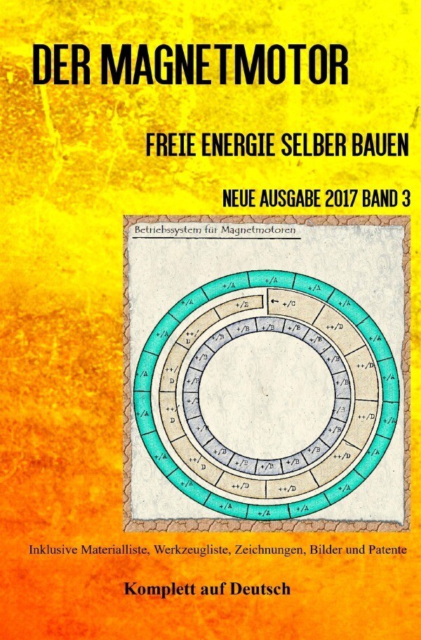 Der Magnetmotor Freie Energie Selber Bauen Neue Ausgabe 2017 Band 3