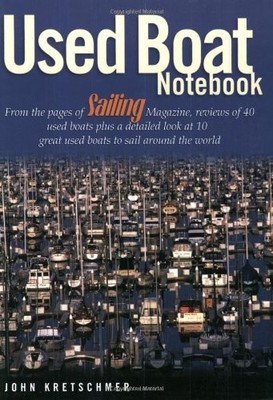 Used Boat Notebook: From the Pages of Sailing Magazine, Reviews of 40 Used B...