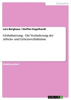 Globalisierung - Die VeräNderung Der Arbeits- Und LebensverhäLtnisse Steffen Eng