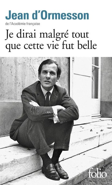 Je Dirai Malgré Tout Que Cette Vie Fut Belle | Jean De Ormesson | FranzöSisch-image