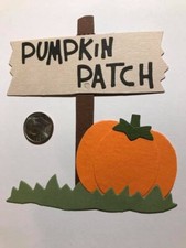 HANDMADE Die Cut 1 Pumpkin Patch Sign Scrapbook / Card Embellishment