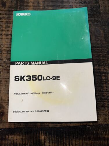 SK350LC-9E PARTS MANUAL KOBELCO Hydraulic ESCAVATOR S3LC00045ZE02 YC13-13001~ - Bild 1 von 1