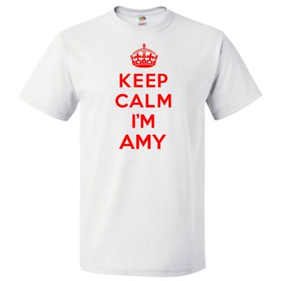 Keep Calm I'm Amy T shirt Funny Tee