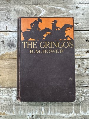 1913 Antique Historical Novel  The Gringos  Illustrated
