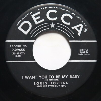 LOUIS JORDAN - I WANT YOU TO BE MY BABY / COME AND GET IT - SOUL 45
