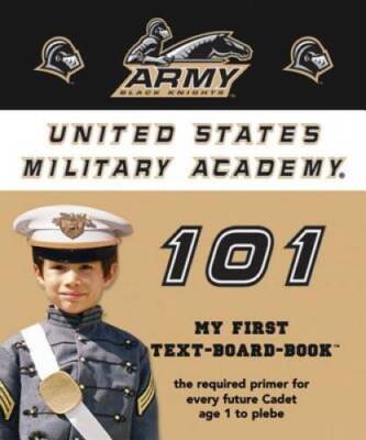United States Military Academy 101: My First Text-Board-Book - Board book - GOOD