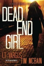Dead End Girl (Violet Darger) (Volume 1) - Paperback By Vargus, LT - GOOD