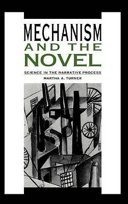 Mechanism and the Novel Science in the Narrative Process Turner Hardback