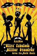 The Ultra Fabulous Glitter Squadron Saves The World Again - Paperback - GOOD