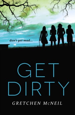 Get Dirty Paperback Gretchen McNeil