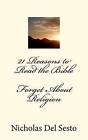 21 Reasons to Read the Bible by Nicholas Del Sesto (Paperback / softback, 2011)
