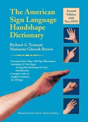 THE AMERICAN SIGN LANGUAGE HANDSHAPE DICTIONARY By Richard A. Tennant & Marianne