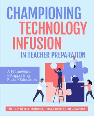 Championing Technology Infusion in Teacher Preparation: A Framework for: Used