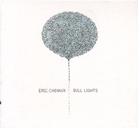 Chenaux Eric - Dull Lights - Cd - E3447Z
