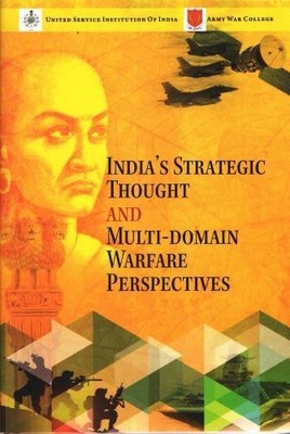 India's Strategic Thought & MultiDomain Warfare Perspectives Major General Sanje