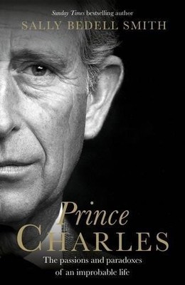 Charles: The Misunderstood Prince. 'The royal... - Smith, Sally Bedell