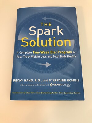 The Spark Solution : A Complete Two-Week Diet Program to Fast-Track Weight Loss