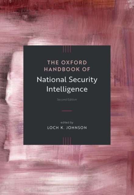 The Oxford Handbook Of National Security Intelligence Loch K. (Regents Professor Emeritus Of International Affairs, Johnson - Image 5