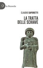 Libri Claudio Saporetti - La Tratta Delle Schiave