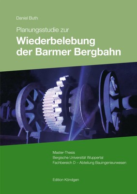 Daniel Buth | Planungsstudie zur Wiederbelebung der Barmer Bergbahn | Buch
