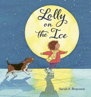 Sarah S. Brannen Lolly on the Ice (Hardback)