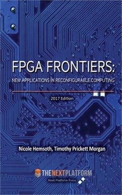 FPGA Frontiers: New Applications in Reconfigurable Computing, 2017 Edition (Pape
