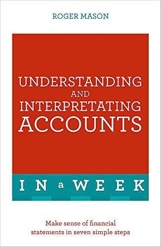 Understanding And Interpreting Accounts In A Week: Make Sense... - Mason, Roger