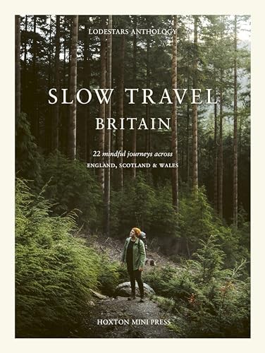 Slow Travel Britain: 22 Mindful Journeys Across England, Scotland and Wales - Image 5