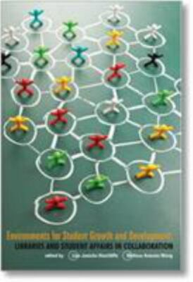 Environments for Student Growth and Development: Libraries and Student Affai...