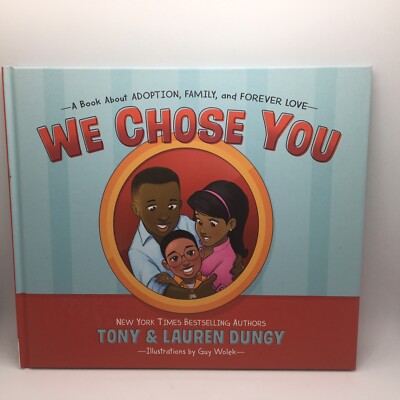 We Chose You : A Book about Adoption, Family, and Forever Love by Dungy HC New