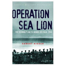 Operation Sea Lion: The German Plan to Invade Britain, 1940... - Kieser, Egbert