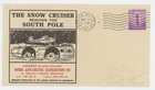 Mr Fancy Cancel Snow Cruiser Reaches South Pole Byrd Antarctic Exped 3 '41 #5779
