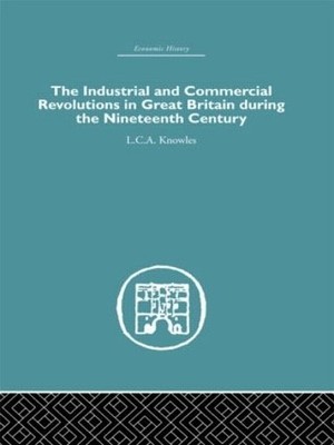 The Industrial & Commercial Revolutions in Great Britain Duri... - 9780415379182