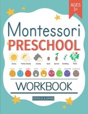 Montessori Preschool Workbook: Pre-K and Kindergarten Activity Book for Kids Age