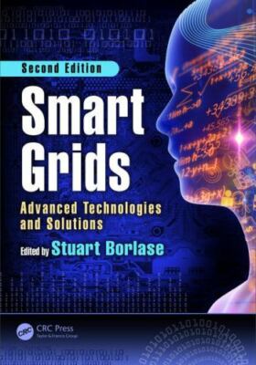 Smart Grids: Advanced Technologies and Solutions, Second Edition (Electric Powe